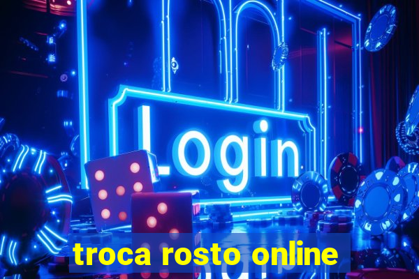 troca rosto online